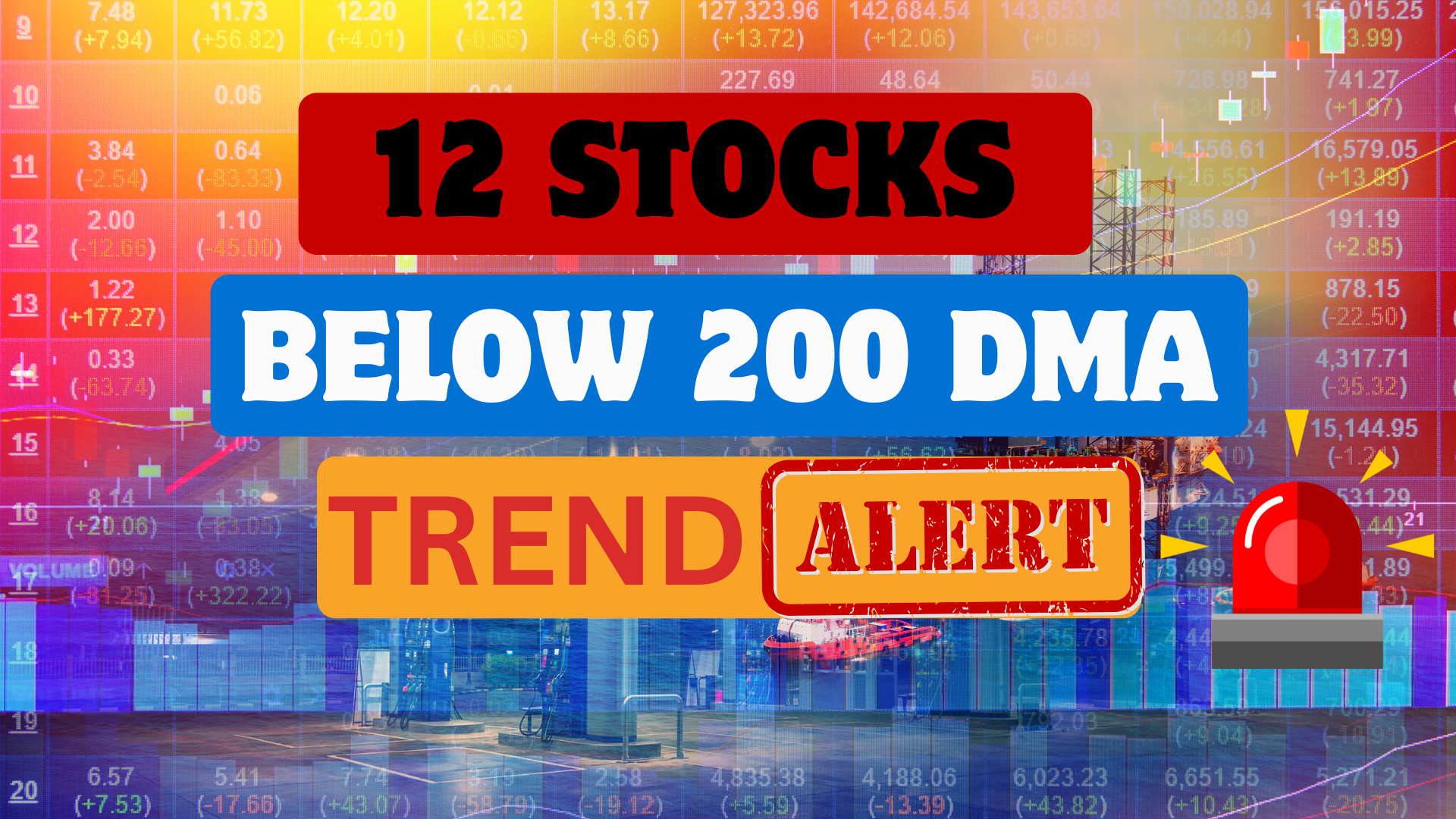 12 Nifty 200 Stocks Fall Below 200-Day Moving Average